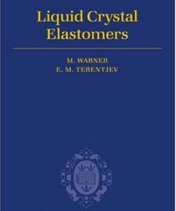 [PDF] Liquid Crystal Elastomers (The International Series of Monographs on Physics, 120) - Revised edition M. Warner, E. M. Terentjev
