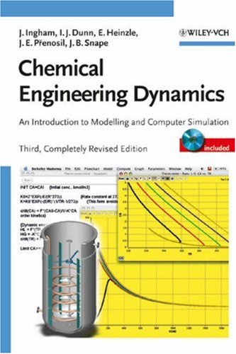 [PDF] Chemical Engineering Dynamics: An Introduction to Modelling and Computer Simulation John Ingham, Irving J. Dunn, Elmar Heinzle, Jiri E. Prenosil, Jonathan B. Snape