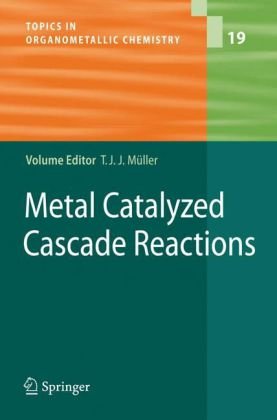 [PDF] Metal Catalyzed Cascade Reactions Ei-ichi Negishi, Guangwei Wang, Gangguo Zhu (auth.), Thomas J. J. M?ller (eds.)