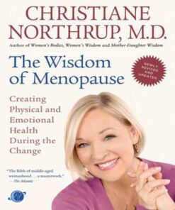 [PDF] The Wisdom of Menopause: Creating Physical and Emotional Health During the Change Northrup, Christiane