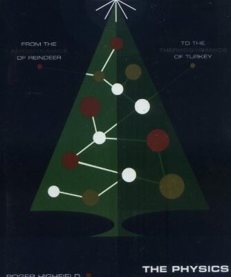 [PDF] The Physics of Christmas: From the Aerodynamics of Reindeer to the Thermodynamics of Turkey Roger Highfield