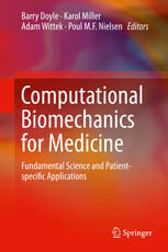 [PDF] Computational Biomechanics for Medicine: Fundamental Science and Patient-specific Applications Barry Doyle, Karol Miller, Adam Wittek, Poul M.F. Nielsen (eds.)