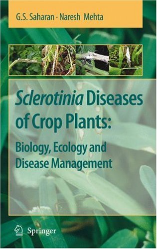 {PDF} Sclerotinia Diseases of Crop Plants: Biology, Ecology and Disease Management G. S. Saharan, Naresh Mehta