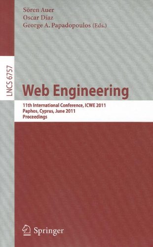 [PDF] Web Engineering: 11th International Conference, ICWE 2011, Paphos, Cyprus, June 20-24, 2011 Stefano Ceri, Alessandro Bozzon, Marco Brambilla (auth.), S?ren Auer, Oscar D?az, George A. Papadopoulos (eds.)