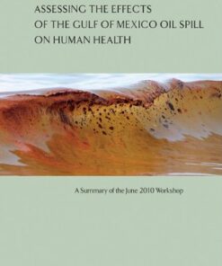 [PDF] Assessing the Effects of the Gulf of Mexico Oil Spill on Human Health: A Summary of the June 2010 Workshop Institute of Medicine