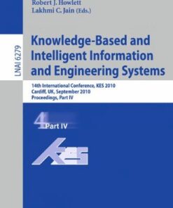 [PDF] Knowledge-Based and Intelligent Information and Engineering Systems: 14th International Conference, KES 2010, Cardiff, UK, September 8-10, 2010, Proceedings, Part IV Seiji Tsuchiya, Eriko Yoshimura, Hirokazu Watabe (auth.), Rossitza Setchi, Ivan Jordanov, Robert J. Howlett, Lakhmi C. Jain (eds.)