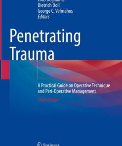 [PDF] Penetrating Trauma: A Practical Guide on Operative Technique and Peri-Operative Management Elias Degiannis (editor), Dietrich Doll (editor), George C. Velmahos (editor)