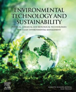 [PDF] Environmental Technology and Sustainability: Physical, Chemical and Biological Technologies for Clean Environmental Management Basanta Kumara Behera, Ram Prasad