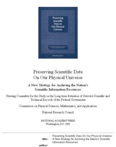 {PDF} Preserving scientific data on our physical universe: a new strategy for archiving the nation's scientific information resources National Research Council (U.S.). Steering Committee for the Study on the Long-term Retention of Selected Scientific and Technical Records of the Federal Government