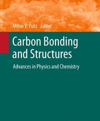 [PDF] Carbon Bonding and Structures: Advances in Physics and Chemistry Mihai V. Putz (auth.), Mihai V. Putz (eds.)