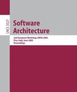 {PDF} Software Architecture: 2nd European Workshop, EWSA 2005, Pisa, Italy, June 13-14, 2005. Proceedings Thais Batista, Ackbar Joolia, Geoff Coulson (auth.), Ron Morrison, Flavio Oquendo (eds.)