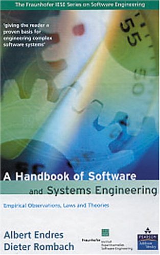 {PDF} A Handbook of Software and Systems Engineering: Empirical Observations, Laws and Theories Albert Endres, Dieter Rombach