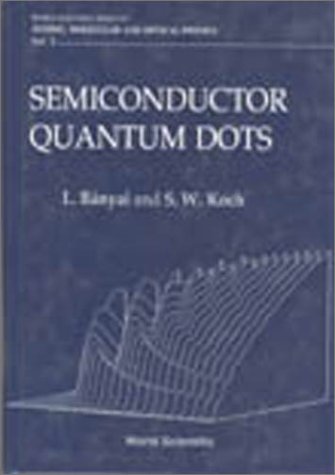 [PDF] Semiconductor quantum dots L. Banyai, Stephan W. Koch