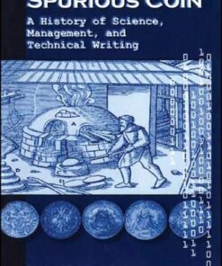 {PDF} Spurious Coin: A History of Science, Management, and Technical Writing Bernadette Longo