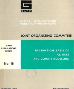 {pdf} The Physical Basis of Climate and Climate Modelling: Report of the International Study Conference in Stockholm, 29 July  - 10 August 1974 WMO-ICSU Joint Organizing Committee