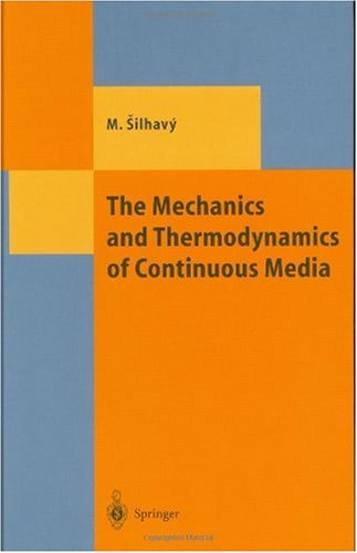 [PDF] The Mechanics and Thermodynamics of Continuous Media Miroslav Silhavy