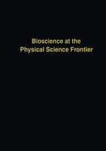 {pdf} Bioscience at the Physical Science Frontier: Proceedings of a Foundation Symposium on the 150th Anniversary of Alfred Nobel?s Birth Linus Pauling (auth.), Claudio Nicolini (eds.)