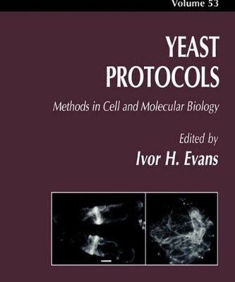 {PDF} Yeast Protocols: Methods in Cell and Molecular Biology Ivor H. Evans