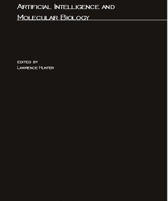 {PDF} Artificial Intelligence and Molecular Biology. Chapter 3 is absent Lawrence Hunter