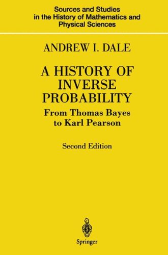 [PDF] A History of Inverse Probability: From Thomas Bayes to Karl Pearson Andrew I. Dale