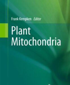 [PDF] Plant Mitochondria Volker Knoop, Ute Volkmar, Julia Hecht, Felix Grewe (auth.), Frank Kempken (eds.)