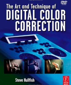 [PDF] The Art and Technique of Digital Color Correction Steve Hullfish