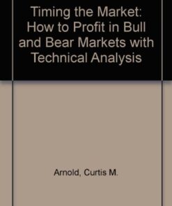 {PDF} Timing the Market: How to Profit in Bull and Bear Markets with Technical Analysis Curtis M. Arnold