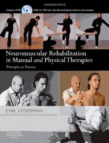 {pdf} Neuromuscular Rehabilitation in Manual and Physical Therapy. Principles to Practice Eyal Lederman, DO PhD (Auth.)