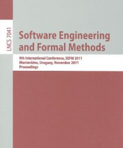 [PDF] Software Engineering and Formal Methods: 9th International Conference, SEFM 2011, Montevideo, Uruguay, November 14-18, 2011. Proceedings Holger Hermanns (auth.), Gilles Barthe, Alberto Pardo, Gerardo Schneider (eds.)