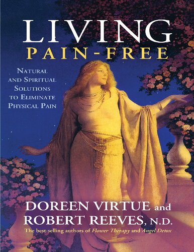 [PDF] Living Pain-Free, Natural and Spiritual Solutions to Eliminate Physical Pain Doreen Virtue, Robert Reeves