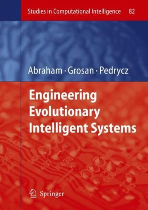 [PDF] Engineering Evolutionary Intelligent Systems Ajith Abraham, Crina Grosan, Witold Pedrycz