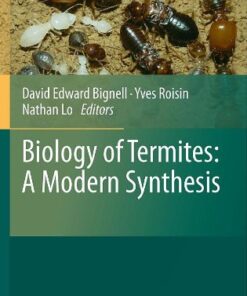 {pdf} Biology of Termites: a Modern Synthesis Paul Eggleton (auth.), David Edward Bignell, Yves Roisin, Nathan Lo (eds.)