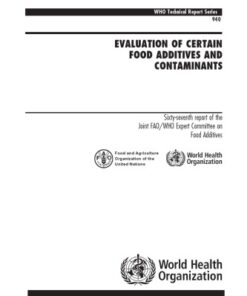 {PDF} Evaluation of Certain Food Additives and Contaminants: Sixty-seventh Report of the Joint Fao Who Expert Committee on Food Additives (Who Technical Report) Who