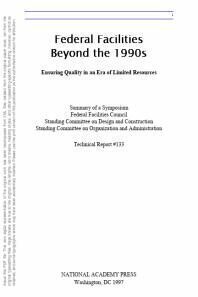 {PDF} Federal Facilities Beyond the 1990s: Ensuring Quality in an Era of Limited Resources : Summary of a Symposium National Research Council; Division on Engineering and Physical Sciences; Commission on Engineering and Technical Systems; Federal Facilities Council