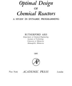 {PDF} The Optimal Design of Chemical Reactors: A Study in Dynamic Programming Rutherford Aris (Eds.)