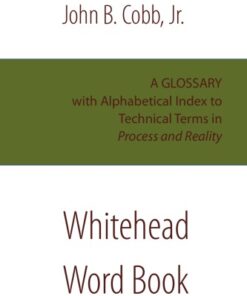 {PDF} Whitehead word book: A glossary with alphabetical index to technical terms in Process and realilty John B. Cobb