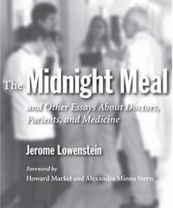 {PDF} The Midnight Meal and Other Essays About Doctors, Patients, and Medicine (Conversations in Medicine and Society) Jerome Lowenstein M.D.