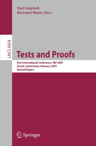 {PDF} Tests and Proofs: First International Conference, TAP 2007, Zurich, Switzerland, February 12-13, 2007. Revised Papers Yannis Smaragdakis, Christoph Csallner (auth.), Yuri Gurevich, Bertrand Meyer (eds.)