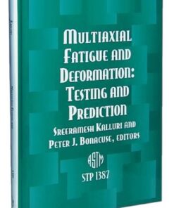 {PDF} Multiaxial Fatigue and Deformation: Testing and Prediction (ASTM Special Technical Publication, 1387) Sreeramesh Kalluri and Peter J. Bonacuse, editors