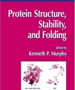 [PDF] Protein Structure, Stability, and Folding Kenneth P. Murphy (auth.), Kenneth P. Murphy (eds.)