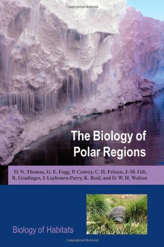 {PDF} The Biology of Polar Regions G.E. Fogg, P. Convey, C.H. Fritsen, J.-M. Gili, R. Gradinger, J. Laybourn-Parry, K. Reid, D.W.H. Walton, D.N. Thomas