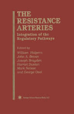 {PDF} The Resistance Arteries: Integration of the Regulatory Pathways George Osol (auth.), William Halpern, John Bevan, Joseph Brayden, Harriet Dustan, Mark Nelson, George Osol (eds.)