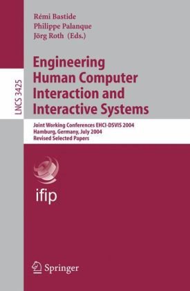 {PDF} Engineering Human Computer Interaction and Interactive Systems: Joint Working Conferences EHCI-DSVIS 2004, Hamburg, Germany, July 11-13, 2004, Revised Selected Papers Bonnie E. John, Len Bass, Maria-Isabel Sanchez-Segura, Rob J. Adams (auth.), R?mi Bastide, Philippe Palanque, J?rg Roth (eds.)
