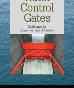 {PDF} Water Control Gates: Guidelines for Inspection and Evaluation Condition Assessment of Water Control Gates Task Committee of the Hydropower Technical Committee of the Energy Division of ASCE