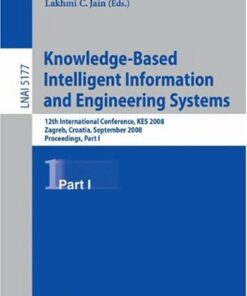 {PDF} Knowledge-Based Intelligent Information and Engineering Systems: 12th International Conference, KES 2008, Zagreb, Croatia, September 3-5, 2008, Ignac Lovrek, Robert J. Howlett, Lakhmi C. Jain