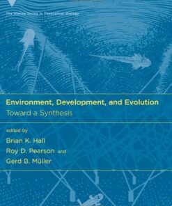 [PDF] Environment, Development, and Evolution: Toward a Synthesis (Vienna Series in Theoretical Biology) Brian K. Hall, Roy D. Pearson, Gerd B. M?ller (editors)