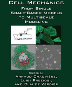 {pdf} Cell Mechanics: From Single Scale-Based Models to Multiscale Modeling (Chapman & Hall CRC Mathematical & Computational Biology) Arnaud Chauvi?re, Luigi Preziosi, Claude Verdier
