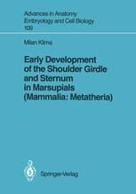 [PDF] Early Development of the Shoulder Girdle and Sternum in Marsupials (Mammalia: Metatheria) Prof. Dr. Milan Klima (auth.)