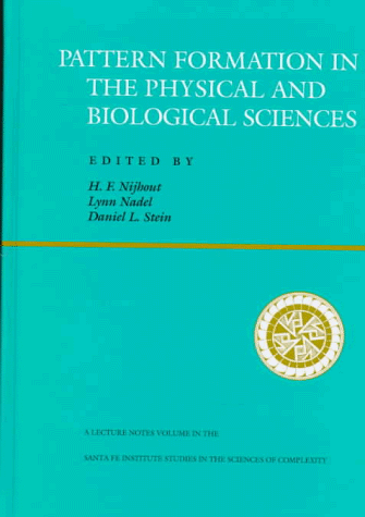 [PDF] Pattern Formation in the Physical and Biological Sciences (Santa Fe Institute Studies in the Sciences of Complexity, Lecture Notes, Vol 5) H. Frederick Nijhout, Lynn Nadel, Daniel L. Stein