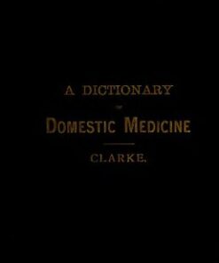[PDF] A Dictionary of Domestic Medicine and Homeopathic Treatment Clarke John Henry.